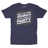 The Search For More Party Unisex Tee