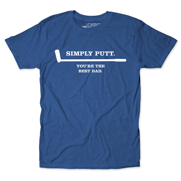 Simply Putt, You Are The Best Dad Tee