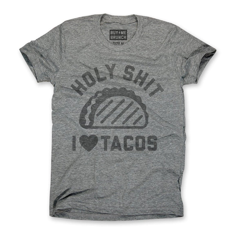 Holy Shit I Love Tacos Tee