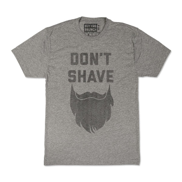 Don't Shave Tee
