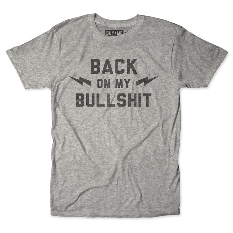 Back On My Bullshit Unisex Tee