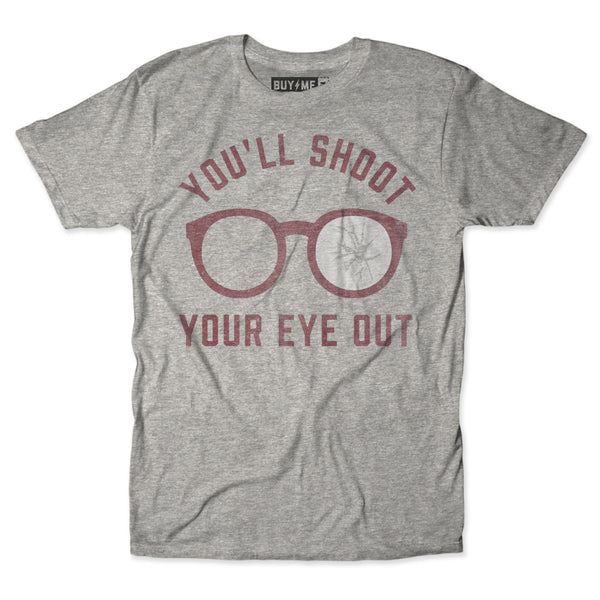 Shoot Your Eye Out Tee