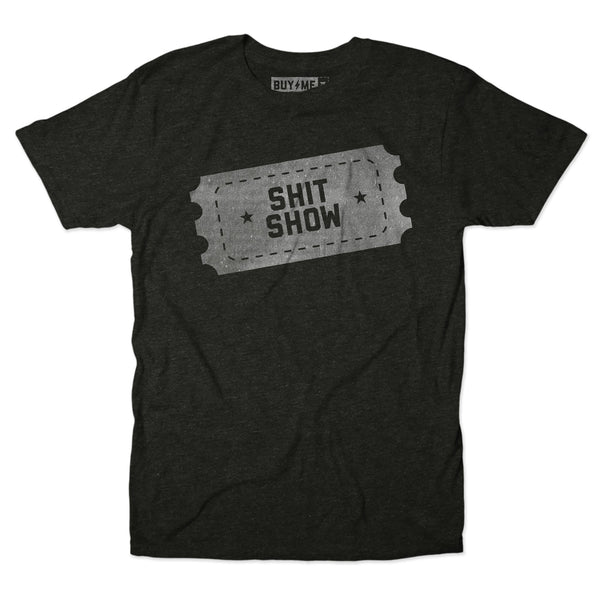 One Ticket To The Shitshow Tee