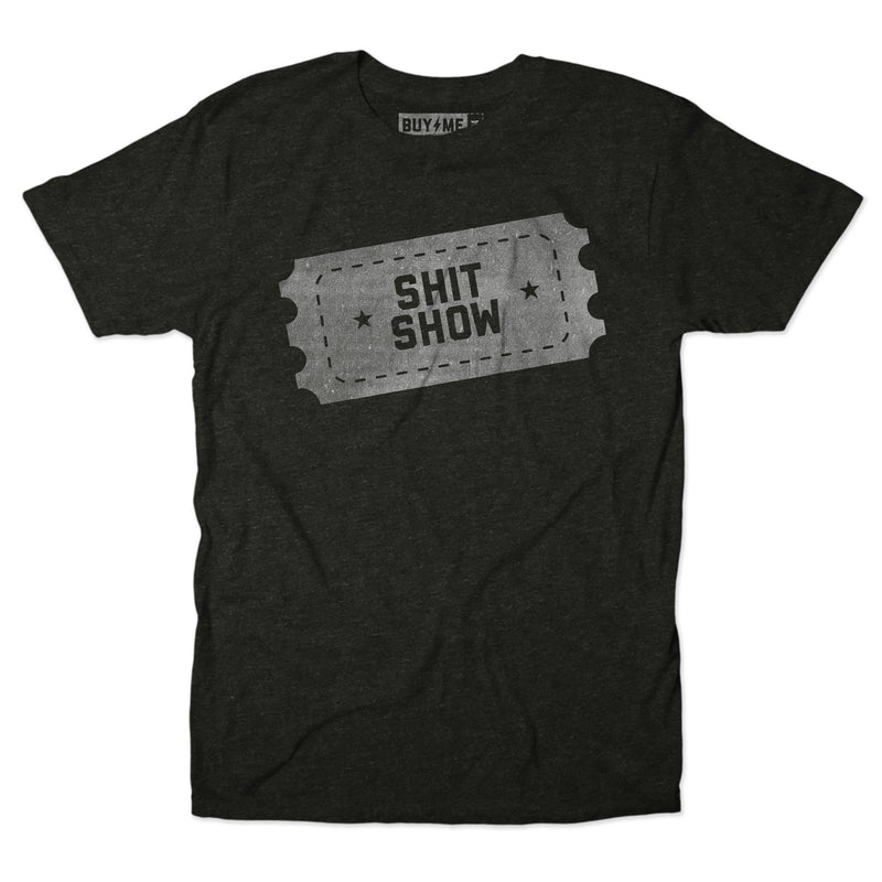 One Ticket To The Shitshow Tee