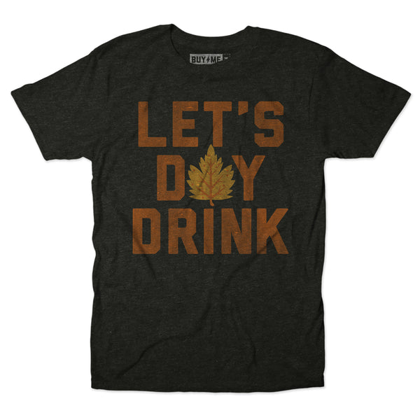 Let's Day Drink V2 Tee