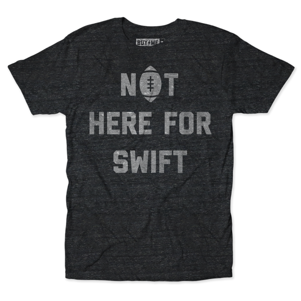 Not Here For Swift V2 Tee