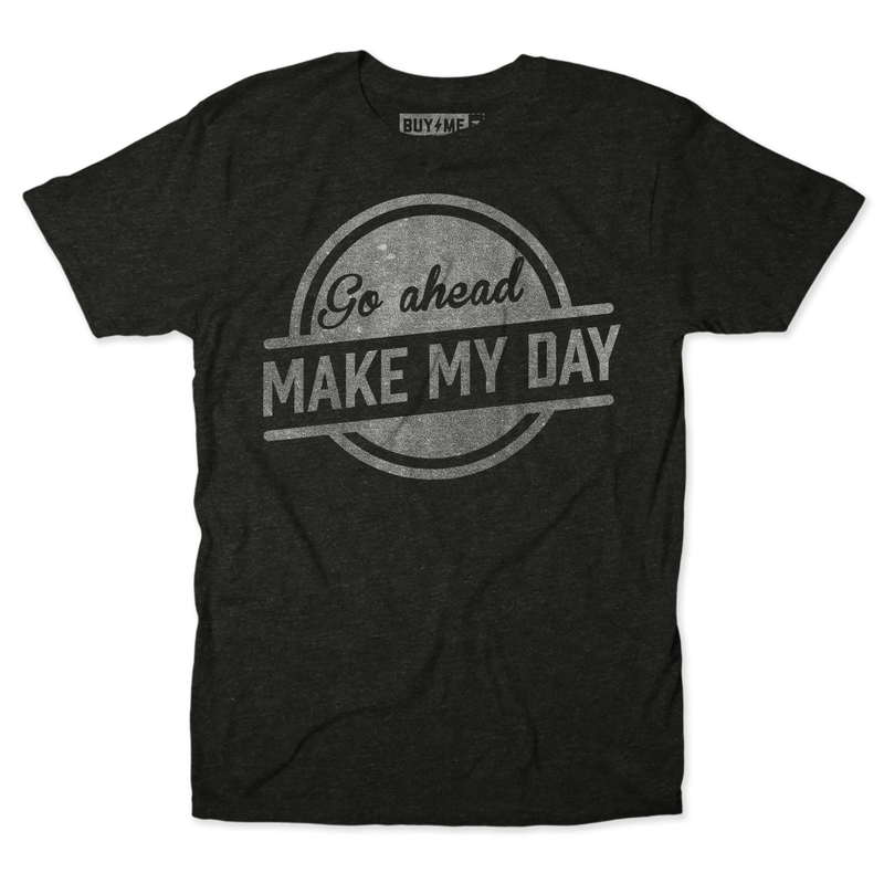 Make My Day Tee