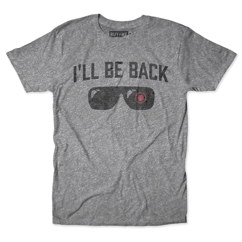 I'll Be Back Tee