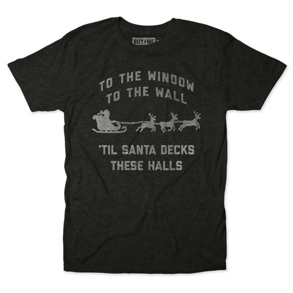 Til Santa Decks These Halls Tee