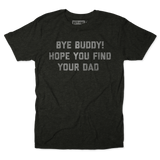 Bye Buddy Tee