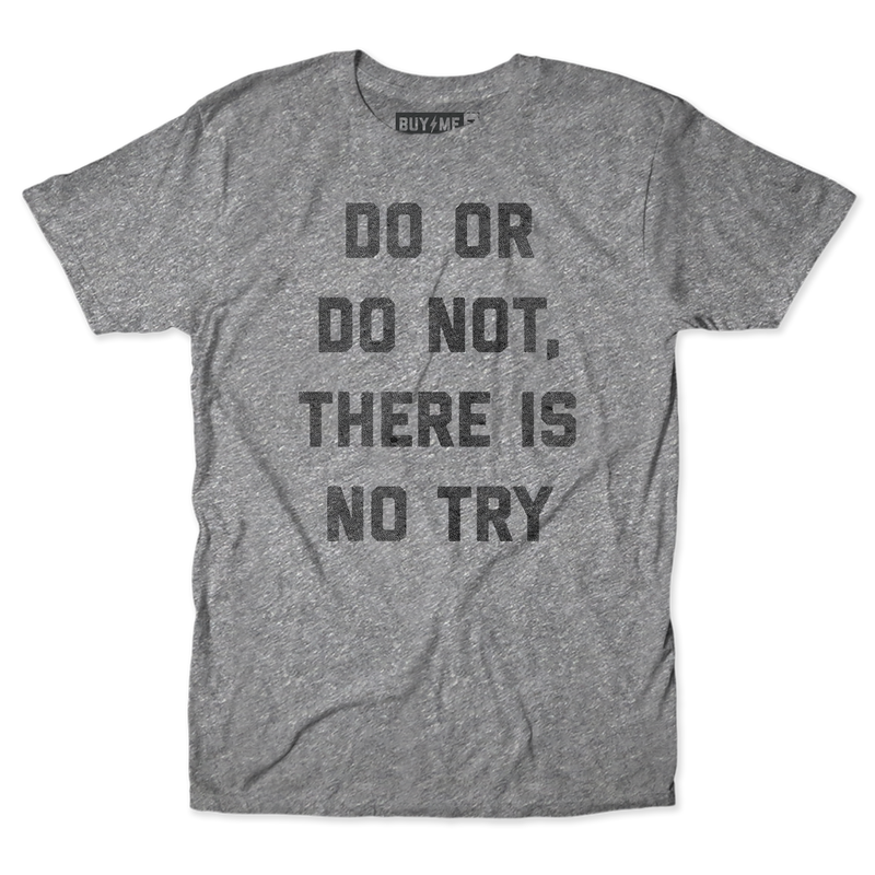 Do Or Do Not Tee