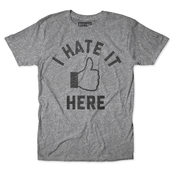 I Hate It Here Tee
