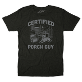 Certified Porch Guy Tee