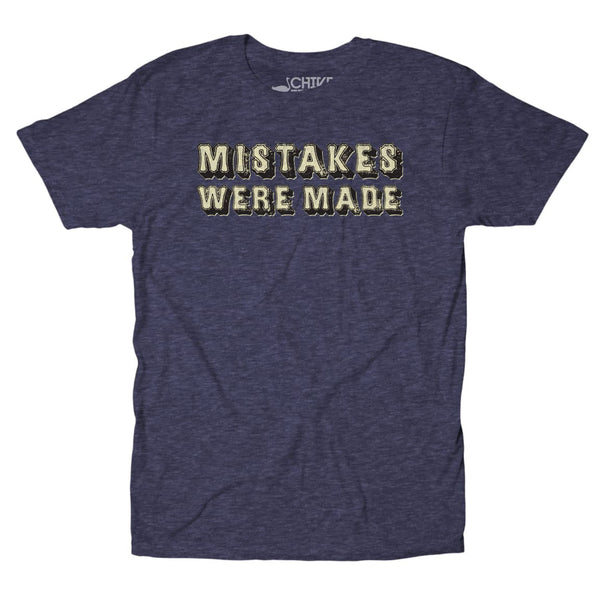 Mistakes Were Made Tee