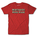 Mistakes Were Made Tee