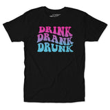 Drink Drank Drunk Tee