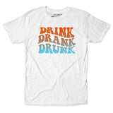Drink Drank Drunk Tee
