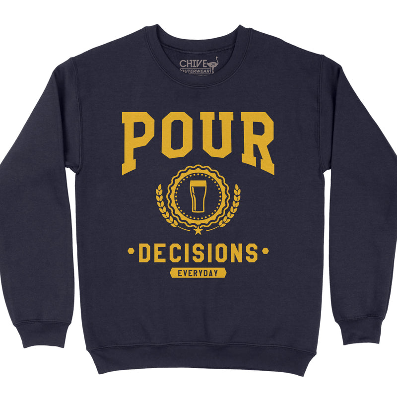 Pour Decisions Unisex Pullover Crewneck