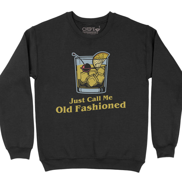 Just Call Me Old Fashioned Unisex Pullover Crewneck