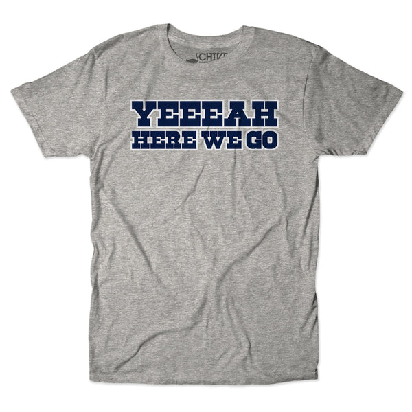 Here We Go Unisex Tee