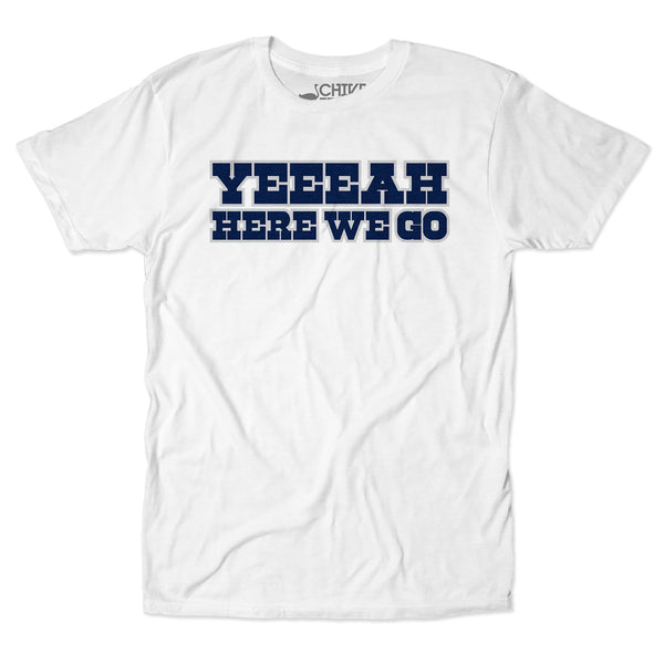 Here We Go Unisex Tee