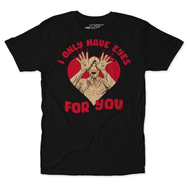 Only Have Eyes For You Unisex Tee