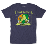 Tired As F*ck Unisex Tee