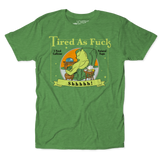 Tired As F*ck Unisex Tee