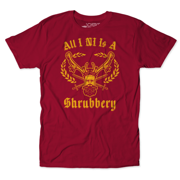 All I Ni Is A Shrubbery Unisex Tee