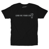 Lend Me Your Ear Unisex Tee