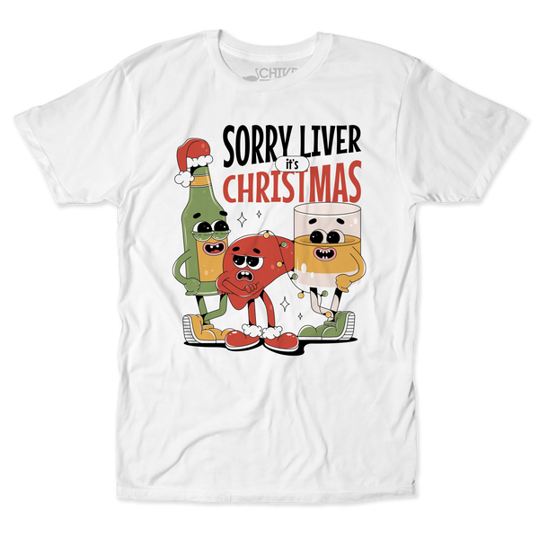 Sorry Liver It's Christmas Tee – The Chivery