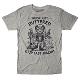 Your Last Biscuit Unisex Tee