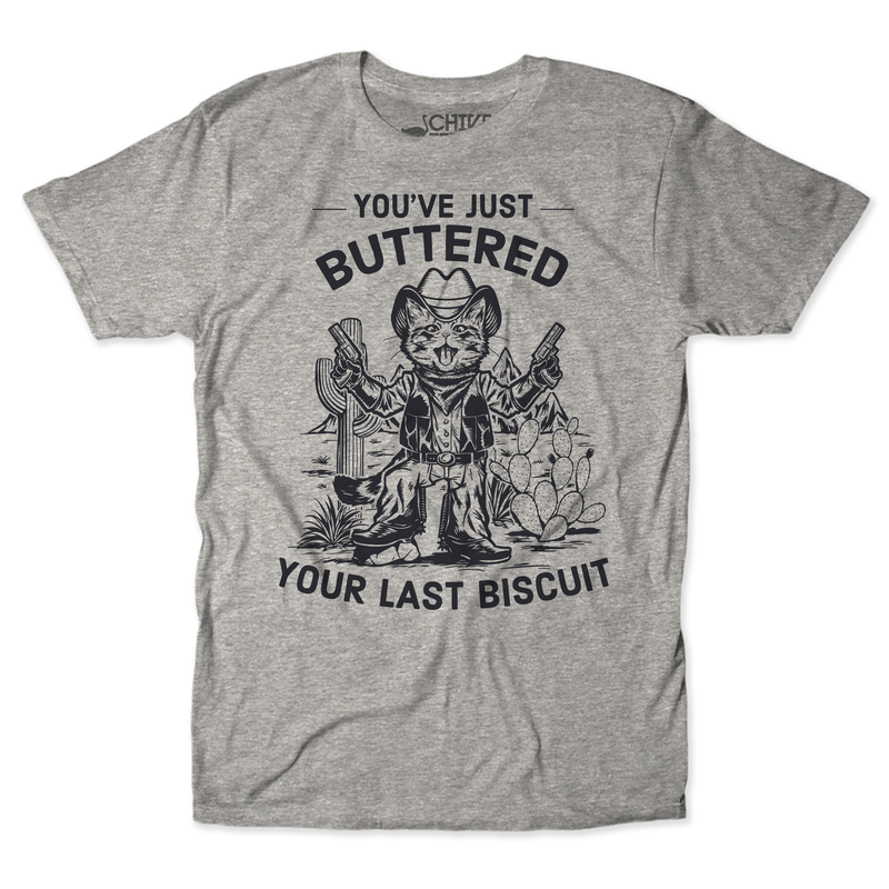 Your Last Biscuit Unisex Tee
