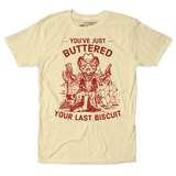 Your Last Biscuit Unisex Tee