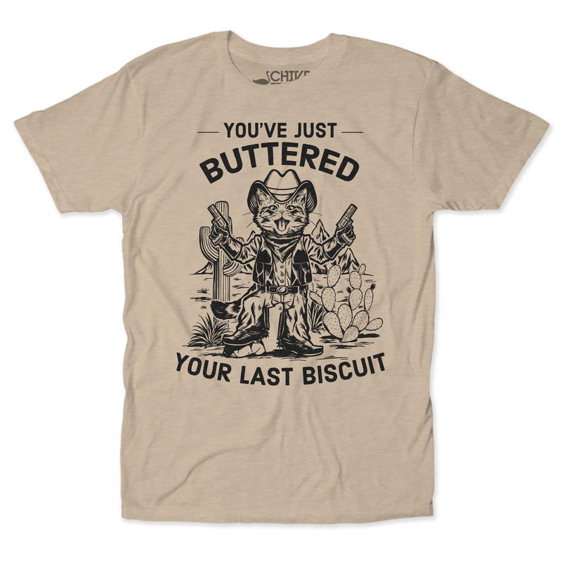 Your Last Biscuit Unisex Tee