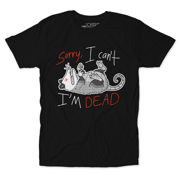 I'm Dead Unisex Tee