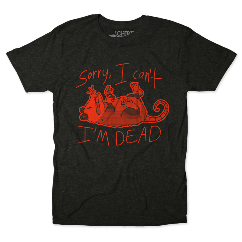 I'm Dead Unisex Tee