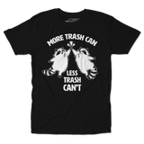 More Trash Can Unisex Tee