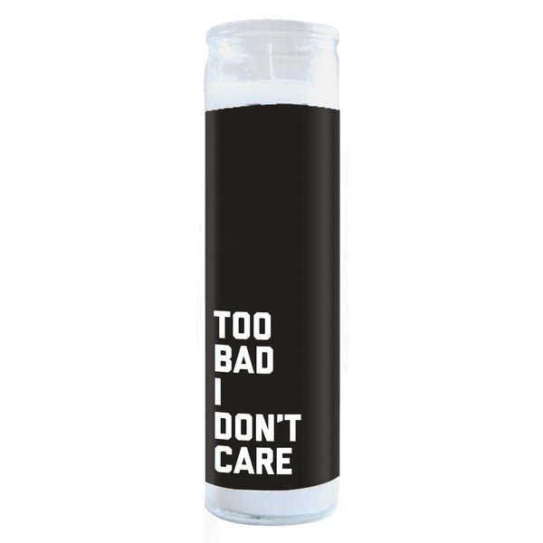 Too Bad I Don't Care Candle