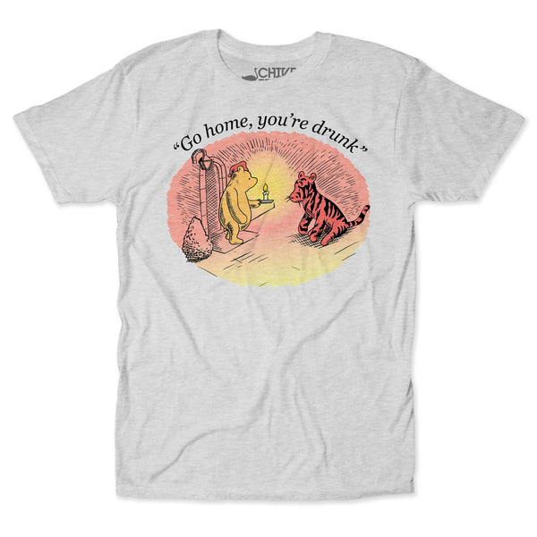 Go Home You're Drunk Unisex Tee