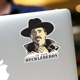 I'm Your Huckleberry Sticker