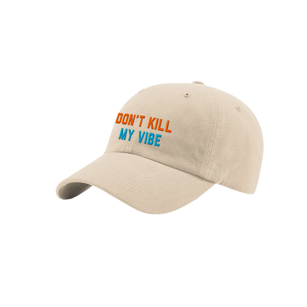 Don't Kill My Vibe Dad Hat
