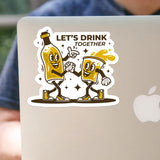 Let's Drink Together Sticker