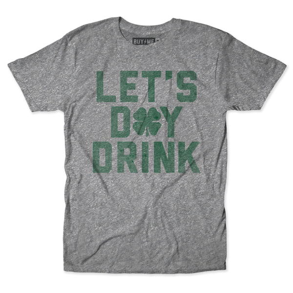 Let's Day Drink Tee