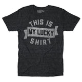 This Is My Lucky Shirt Tee
