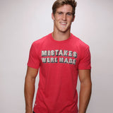 Mistakes Were Made Tee
