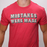 Mistakes Were Made Tee