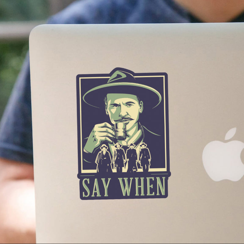 Say When Sticker