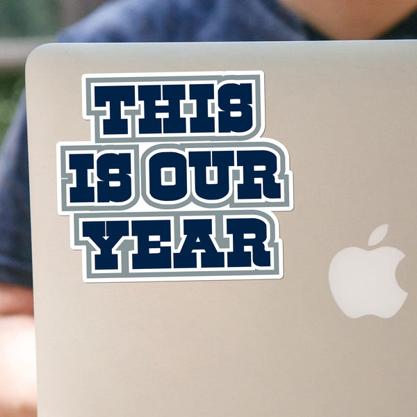 This Is Our Year Sticker
