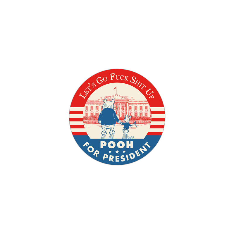 Presidential Let's Go F*ck Sh*t Up Sticker